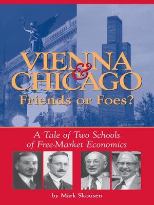 cover image of Vienna & Chicago, Friends or Foes?: a Tale of Two Schools of Free-Market Economics